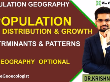 Population Size, Distribution and Growth: Determinants & Patterns- Population Geography-Geoecologist