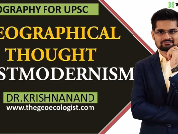 Postmodernism In Geographical Thought |Human Geography | Dr. Krishnanand