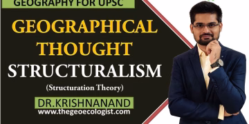Structuralism In Geographical Thought | Human Geography | Dr. Krishnanand