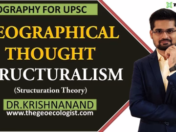 Structuralism In Geographical Thought | Human Geography | Dr. Krishnanand