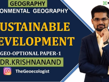Sustainable Development| Sustainability| SDGs| Environmental Geography |  Dr. Krishnanand