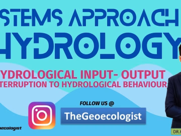 Systems Approach in Hydrology: Hydrological Input Output-Interruption to Hydrological Behaviour