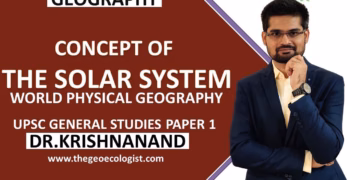 The Solar System and Its Components | World Physical Geography | GS Paper-1| Dr. Krishnanand