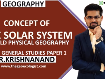 The Solar System and Its Components | World Physical Geography | GS Paper-1| Dr. Krishnanand