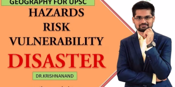 Understanding Disasters, Hazards,Risk and Vulnerability | By Dr.Krishnanand
