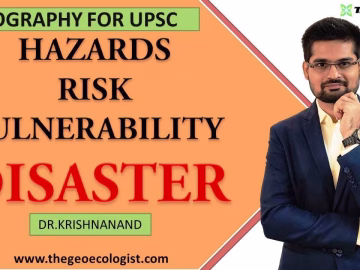 Understanding Disasters, Hazards,Risk and Vulnerability | By Dr.Krishnanand