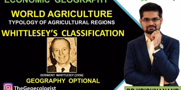 World Agriculture Typology of Agricultural Regions-Whittlesey Classification - UPSC
