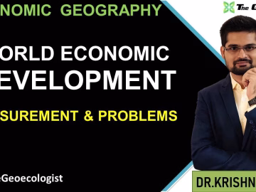 World Economic Development : Measurement and Problems l Economic Geography UPSC